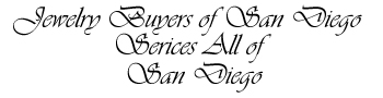 Jewelry Buyers of San Diego Services All San Diego